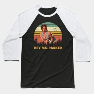 Hey Mrs Parker Movies Film Men Women Gifts Baseball T-Shirt